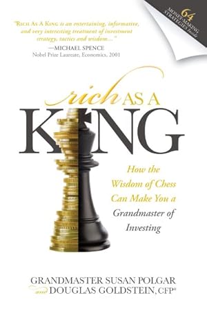 Imagen del vendedor de Rich As a King : How the Wisdom of Chess Can Make You a Grandmaster of Investing a la venta por GreatBookPrices