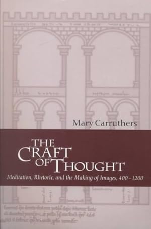 Immagine del venditore per Craft of Thought : Meditation, Rhetoric, and the Making of Images, 400-1200 venduto da GreatBookPrices