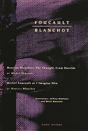Seller image for Maurice Blanchot : The Thought from Outside/Michel Foucault As I Imagine Him for sale by GreatBookPrices