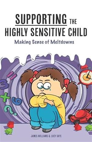 Seller image for Supporting the Highly Sensitive Child : Making Sense of Meltdowns for sale by GreatBookPrices