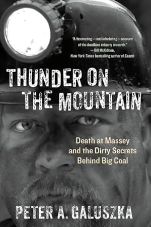 Imagen del vendedor de Thunder on the Mountain : Death at Massey and the Dirty Secrets Behind Big Coal a la venta por GreatBookPrices