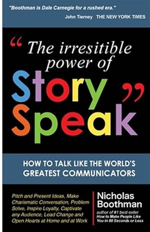 Seller image for The Irresistible Power of Storyspeak: How to Talk Like the Worlds Greatest Communicators for sale by GreatBookPrices