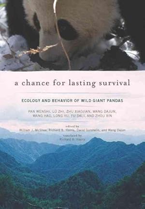 Image du vendeur pour Chance for Lasting Survival : Ecology and Behavior of Wild Giant Pandas mis en vente par GreatBookPrices