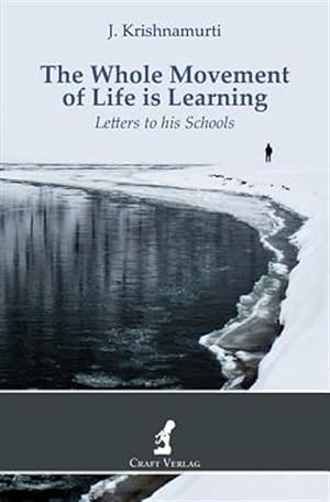 Seller image for The Whole Movement of Life Is Learning: Letters to His Schools for sale by GreatBookPrices
