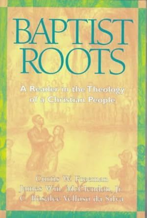 Seller image for Baptist Roots : A Reader in the Theology of a Christian People for sale by GreatBookPrices