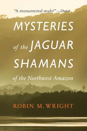 Seller image for Mysteries of the Jaguar Shamans of the Northwest Amazon for sale by GreatBookPrices