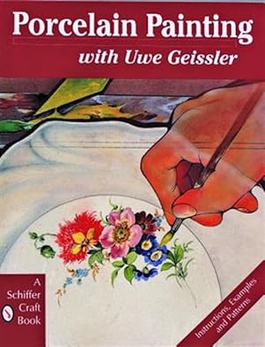Imagen del vendedor de Porcelain Painting With Uwe Geissler a la venta por GreatBookPrices