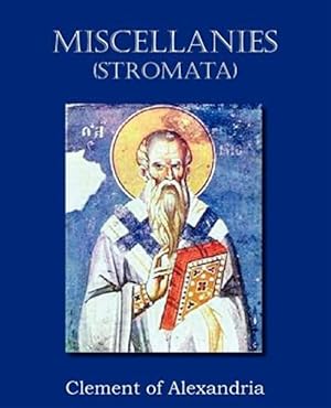 Image du vendeur pour Miscellanies (Stromata) mis en vente par GreatBookPrices