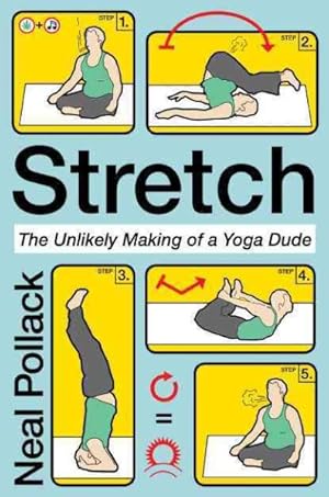 Imagen del vendedor de Stretch : The Unlikely Making of a Yoga Dude a la venta por GreatBookPrices