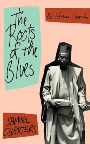 Immagine del venditore per Roots of the Blues : An African Search venduto da GreatBookPrices