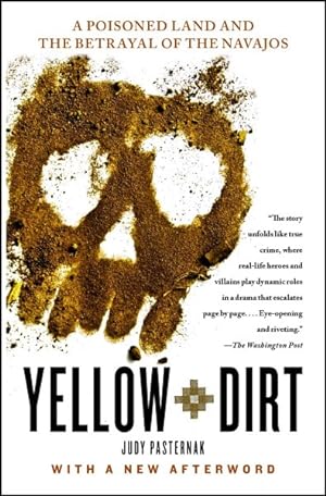 Seller image for Yellow Dirt : A Poisoned Land and the Betrayal of the Navajos for sale by GreatBookPrices