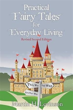 Imagen del vendedor de Practical Fairy Tales for Everyday Living: Revised Second Edition a la venta por GreatBookPrices