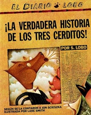 Seller image for La Verdadera Historia De Los Tres Cerditos! / The True Story of the 3 Little Pigs -Language: spanish for sale by GreatBookPrices