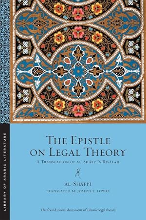 Immagine del venditore per Epistle on Legal Theory : A Translation of Al-Shafii's Risalah venduto da GreatBookPrices