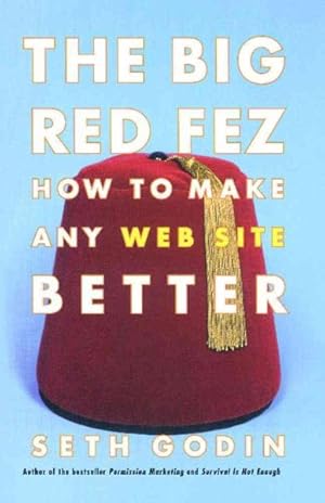 Immagine del venditore per Big Red Fez : How to Make Any Web Site Better venduto da GreatBookPrices