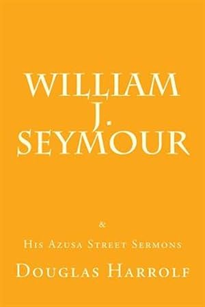 Seller image for William J. Seymour & His Azusa Street Sermons for sale by GreatBookPrices