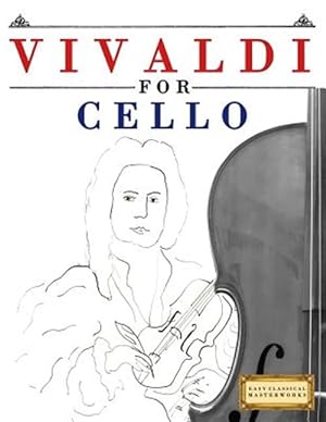 Seller image for Vivaldi for Cello : 10 Easy Themes for Cello Beginner Book for sale by GreatBookPrices