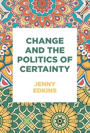 Imagen del vendedor de Change and the Politics of Certainty a la venta por GreatBookPrices