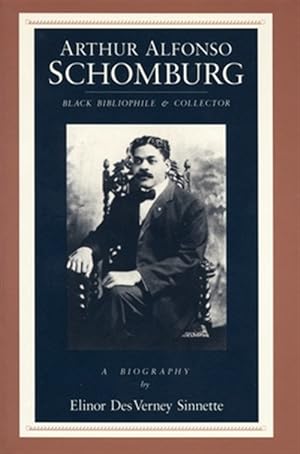 Immagine del venditore per Arthur Alfonso Schomburg : Black Bibliophile and Collector venduto da GreatBookPrices