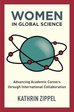 Image du vendeur pour Women in Global Science : Advancing Academic Careers Through International Collaboration mis en vente par GreatBookPrices