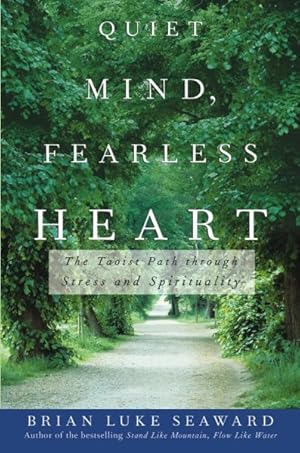 Immagine del venditore per Quiet Mind, Fearless Heart : The Taoist Path through Stress and Spirituality venduto da GreatBookPrices