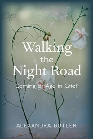 Image du vendeur pour Walking the Night Road : Coming of Age in Grief mis en vente par GreatBookPrices