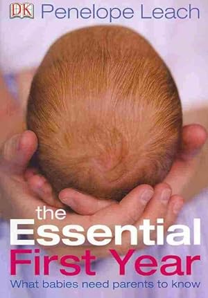 Seller image for Essential First Year : What Babies Need Parents to Know for sale by GreatBookPrices