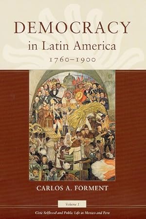 Seller image for Democracy in Latin America, 1760-1900 : Civic Selfhood and Public Life in Mexico and Peru for sale by GreatBookPrices