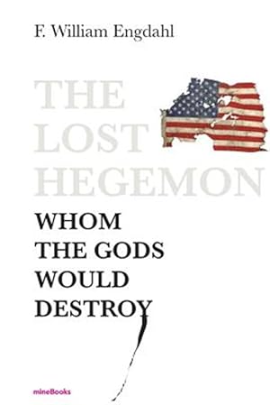 Immagine del venditore per The Lost Hegemon: Whom the Gods Would Destroy venduto da GreatBookPrices