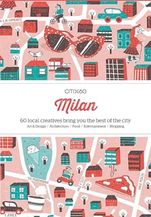 Seller image for Citix60 Milan : 60 Creatives Show You the Best of the City for sale by GreatBookPrices