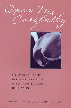 Immagine del venditore per Open Me Carefully : Emily Dickinson's Intimate Letters to Susan Huntington Dickinson venduto da GreatBookPrices