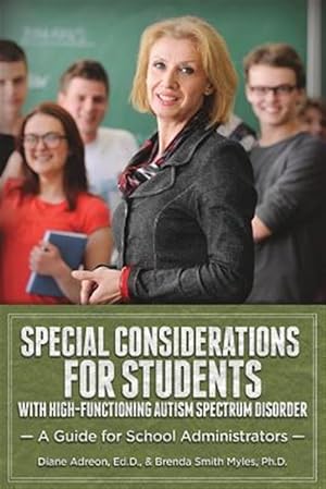 Imagen del vendedor de Special Considerations for Students With High-functioning Autism Spectrum Disorder : A Guide for School Administrators a la venta por GreatBookPrices