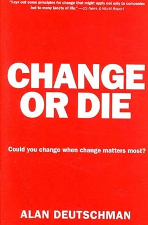 Seller image for Change or Die : The Three Keys to Change at Work and in Life for sale by GreatBookPrices