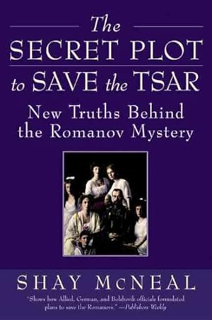 Imagen del vendedor de Secret Plot to Save the Tsar : New Truths Behind the Romanov Mystery a la venta por GreatBookPrices