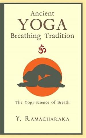 Seller image for Ancient Yoga Breathing Tradition : The Yogi Science of Breath for sale by GreatBookPrices