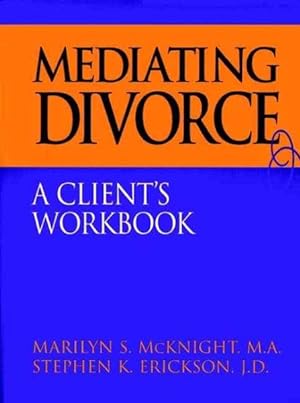 Bild des Verkufers fr Mediating Divorce : A Client's Workbook zum Verkauf von GreatBookPrices
