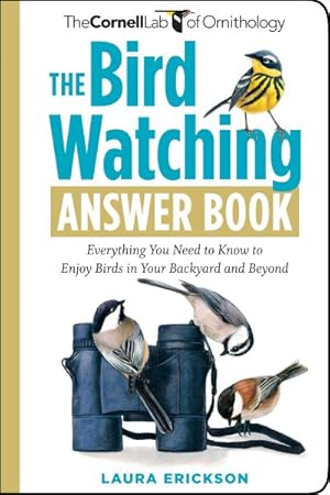 Imagen del vendedor de Bird Watching Answer Book : Everything You Need to Know to Enjoy Birds in Your Backyard and Beyond a la venta por GreatBookPrices