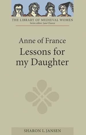 Imagen del vendedor de Anne of France : Lessons for My Daughter a la venta por GreatBookPrices