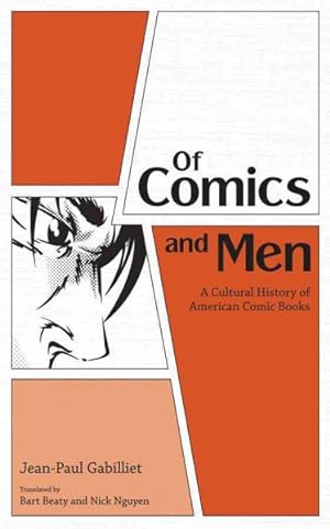 Bild des Verkufers fr Of Comics and Men : A Cultural History of American Comic Books zum Verkauf von GreatBookPrices