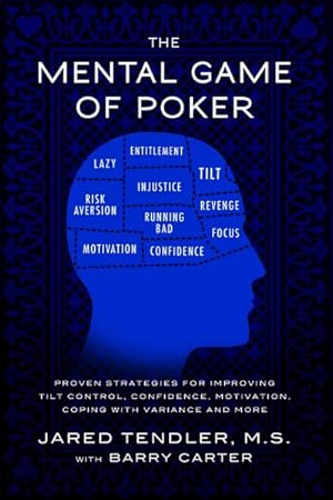 Immagine del venditore per Mental Game of Poker : Proven Strategies for Improving Tilt Control, Confidence, Motivation, Coping With Variance, and More venduto da GreatBookPrices