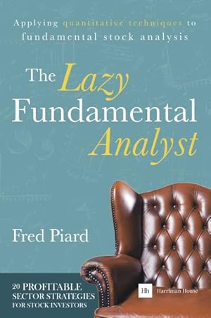 Seller image for Lazy Fundamental Analyst : Applying Quantitative Techniques to Fundamental Stock Analysis for sale by GreatBookPrices