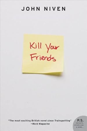 Image du vendeur pour Kill Your Friends : A Novel mis en vente par GreatBookPrices