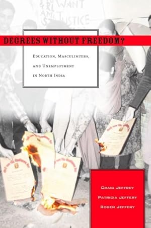 Seller image for Degrees Without Freedom? : Education, Masculinities, and Unemployment in North India for sale by GreatBookPrices