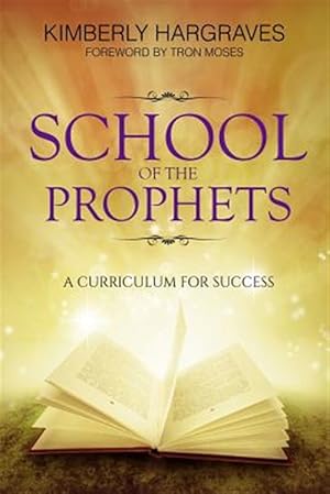 Immagine del venditore per School Of The Prophets: A Curriculum For Success venduto da GreatBookPrices