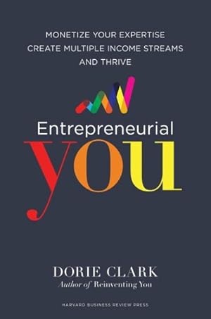 Immagine del venditore per Entrepreneurial You : Monetize Your Expertise, Create Multiple Income Streams, and Thrive venduto da GreatBookPrices