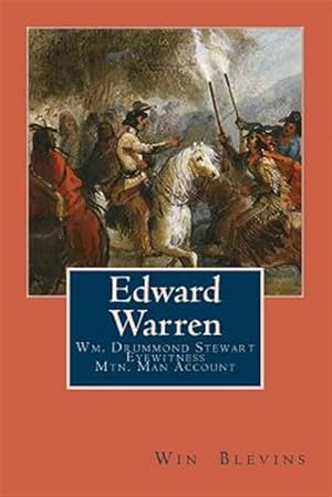 Immagine del venditore per Edward Warren: Mountain Man Eyewitness Accounts venduto da GreatBookPrices