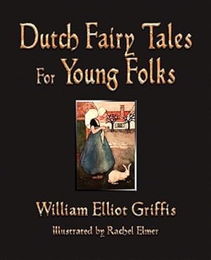 Image du vendeur pour Dutch Fairy Tales for Young Folks mis en vente par GreatBookPrices