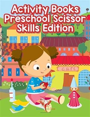Imagen del vendedor de Activity Books Preschool Scissor Skills Edition a la venta por GreatBookPrices