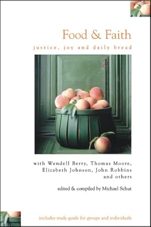 Bild des Verkufers fr Food & Faith : Justice, Joy, and Daily Bread zum Verkauf von GreatBookPrices