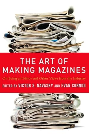 Immagine del venditore per Art of Making Magazines : On Being an Editor and Other Views from the Industry venduto da GreatBookPrices